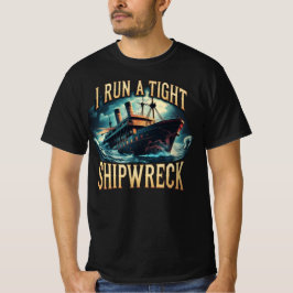 Ich leite ein straffes Schiffswrack Lustig T-Shirt
