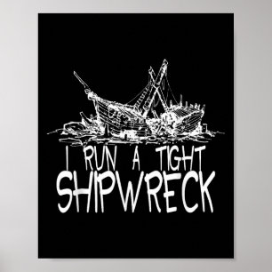 Ich leite ein straffes Schiffswrack lustiges Idiom Poster