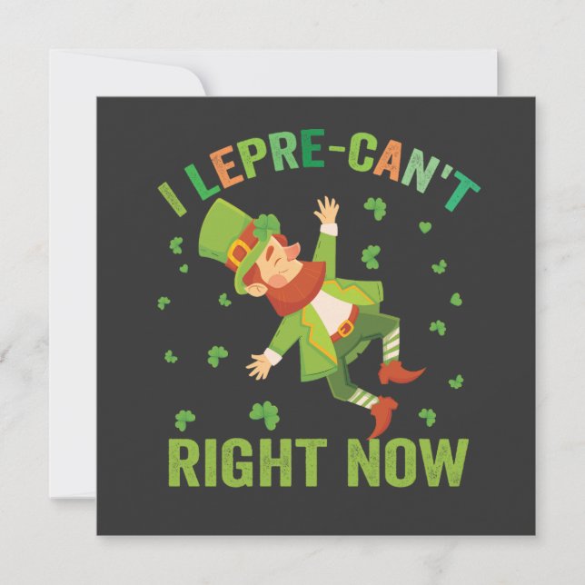 Ich lepre-can't just Funny St Patrick's Day Einladung (Vorderseite)
