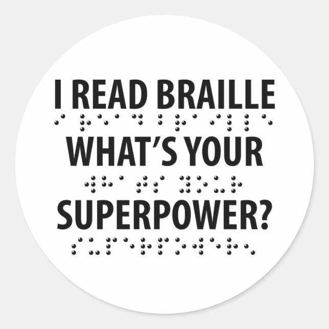 Ich lese Braille, was deine Supermacht ist Runder Aufkleber (Vorderseite)