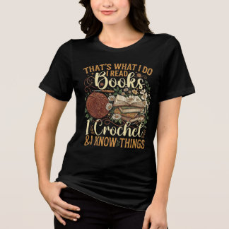 Ich lese Bücher Ich häkle Ich weiß Dinge Lustiges Tri-Blend Shirt