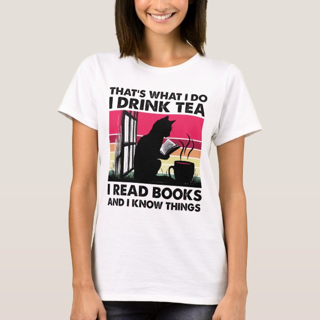 Ich lese Bücher und ich weiß Dinge T-Shirt (Vorderseite)
