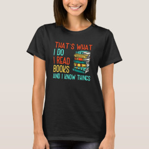 Ich lese Bücher und weiß, was ich lese T-Shirt