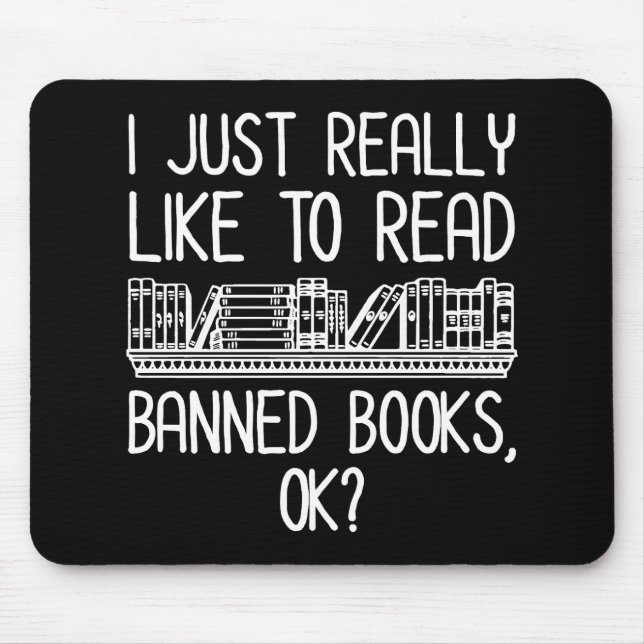 Ich lese gerne verbotene Bücher, ok? Mousepad (Vorne)