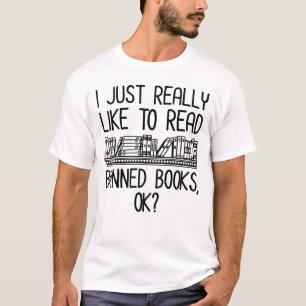 Ich lese gerne verbotene Bücher, ok? T-Shirt