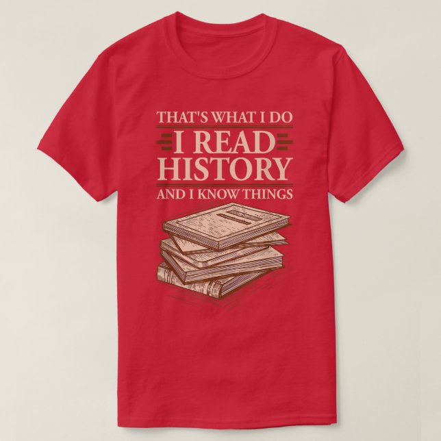 Ich lese Geschichte und kenne Dinge Niedlich Buchl T-Shirt (Design vorne)