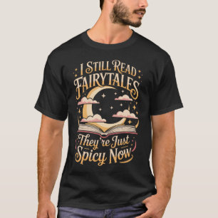 Ich lese immer noch Märchen Buchliebhaber Humor Ca T-Shirt