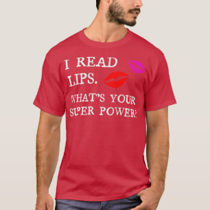Ich lese Lips Was für ein Super-Power T-Shirt
