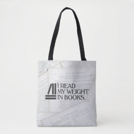 Ich lese mein Gewicht in Büchern Tasche
