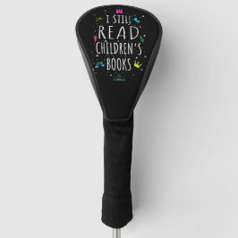 Ich lese noch Kinderbücher I Golf Headcover
