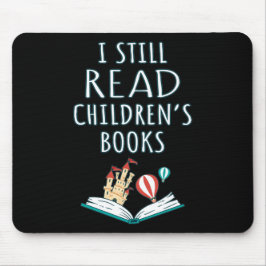 Ich lese noch Kinderbücher II Mousepad
