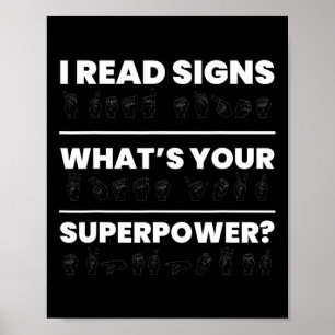 Ich lese Schilder, was deine Supermacht ist Poster