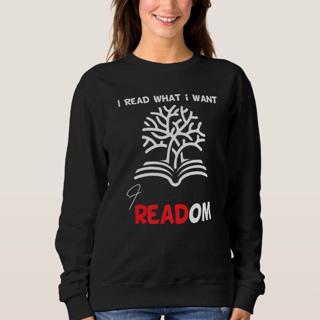 Ich lese verbotene Bücher, die ich lese, was ich b Sweatshirt (Vorderseite)