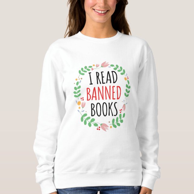 Ich lese verbotene Bücher lustiges Zitat Sweatshirt (Vorderseite)