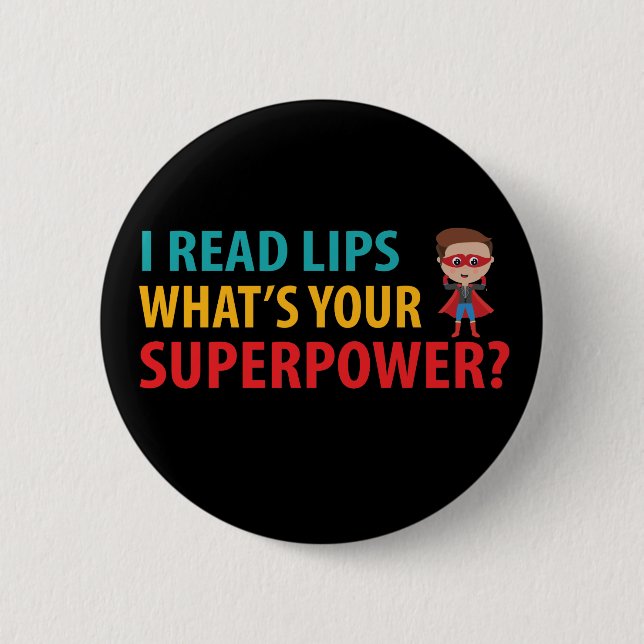 Ich lese Zeichen Lippen Was ist deine Supermacht T Button (Vorderseite)