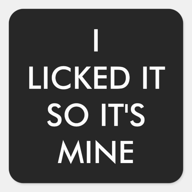 ICH LICKTE ES, ALSO IST ES MEIN Aufkleber (Vorderseite)
