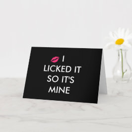 ICH LICKTE ES, ALSO IST ES MIR MIT EINEM Kuss Karte