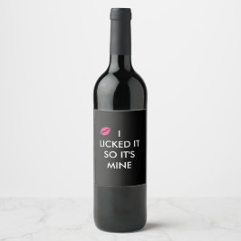 ICH LICKTE ES, ALSO IST ES MIR MIT EINEM Kuss Weinetikett