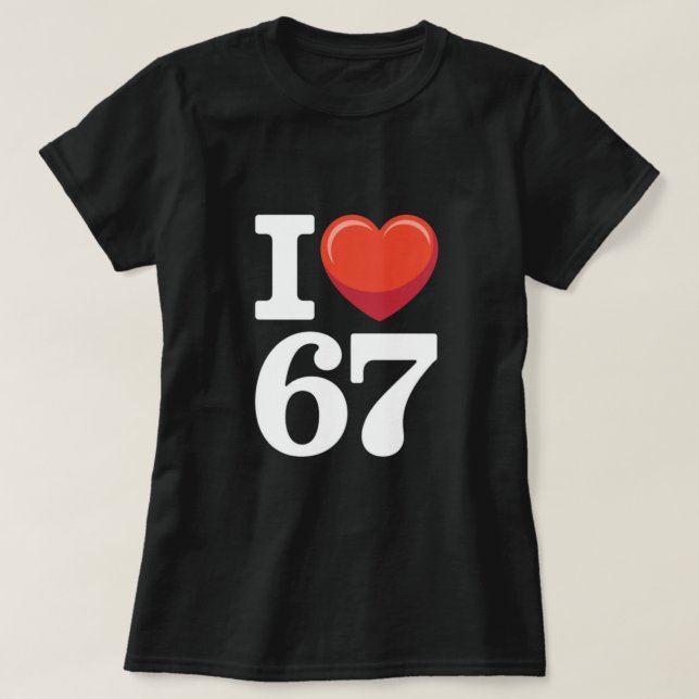 Ich liebe 67 T-Shirt (Design vorne)