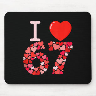 Ich liebe 67 Valentine Herz_ Lustiges Meme Nummer Mousepad
