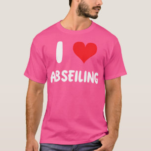 Ich liebe Abseiling Herz Felsenkletterer Bergsteig T-Shirt