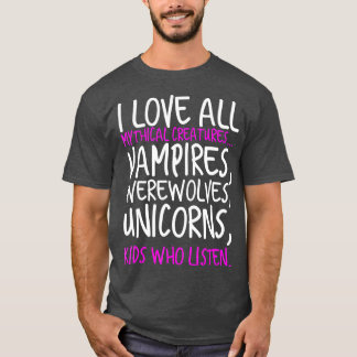 Ich Liebe alle mythischen Wesen wie Kinder, die T-Shirt