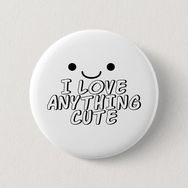 Ich Liebe Alles Niedlich Button (Vorderseite)