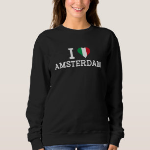 Ich liebe Amsterdam Italien Flagge Lustiger Streic Sweatshirt