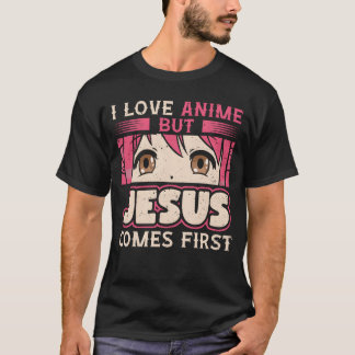 Ich liebe Anime, aber Jesus kommt zuerst Anime-Lie T-Shirt