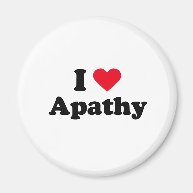 Ich Liebe Apathie Magnet (Vorne)