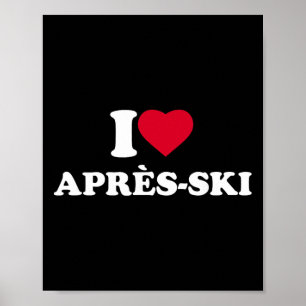 Ich Liebe Après-Ski Ich Herz Après-Ski Liebhaber S Poster