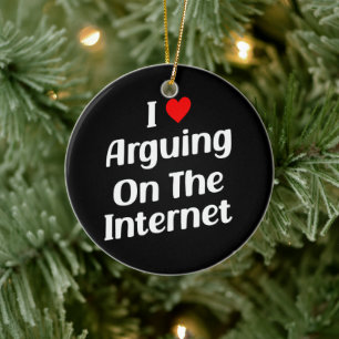 Ich Liebe argumentieren über das Internet lustig c Keramik Ornament