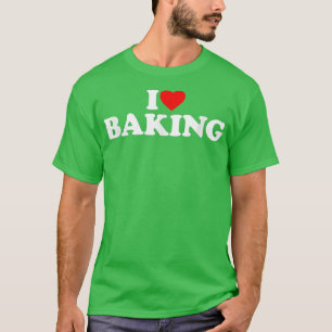 Ich Liebe Backen über Ich höre Backen T-Shirt