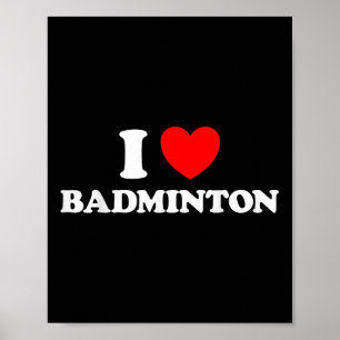 Ich liebe Badminton Lustiges Yard-Spiel Federball- Poster