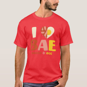 Ich liebe Bae Bacon And Egg Food Lover Geschenk lu T-Shirt