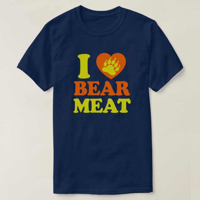 ICH LIEBE BEAR FLEISCH. T-Shirt (Design vorne)