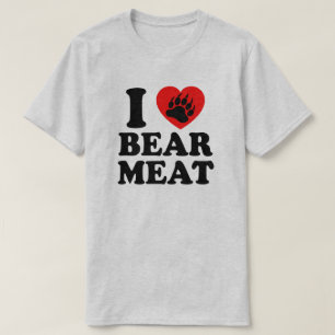 ICH LIEBE BEAR FLEISCH. T-Shirt