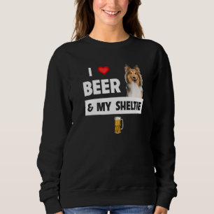 Ich Liebe Beer und meine Sheltie Eltern Shetland S Sweatshirt