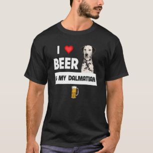 Ich Liebe Bier und mein Dalmatiner Mama Vater trin T-Shirt