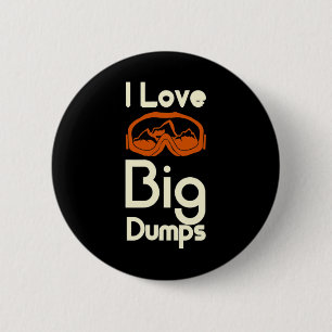 Ich Liebe Big Dumps Snowboarden Ski Goggles Button