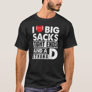 Ich Liebe Big Sacks Ends und ein starker D Spaß T-Shirt