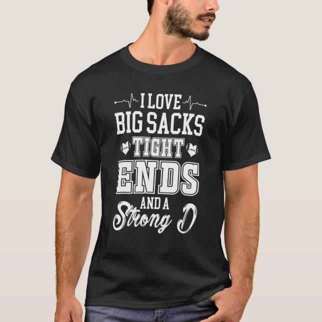 Ich Liebe Big Sacks enge Ends und eine starke D T-Shirt (Vorderseite)