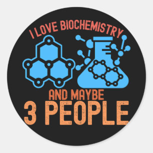 Ich liebe Biochemie und vielleicht 3 Leute Runder Aufkleber