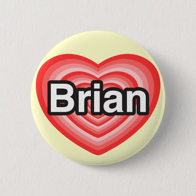 Ich Liebe Brian. Ich Liebe dir Brian. Herz Button (Vorderseite)