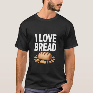 Ich liebe Brot Lustiges Brotliebhaber-Design T-Shirt