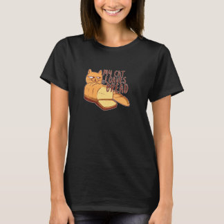 Ich Liebe Brot wie meine Katze liebt Brot Loaf Fun T-Shirt