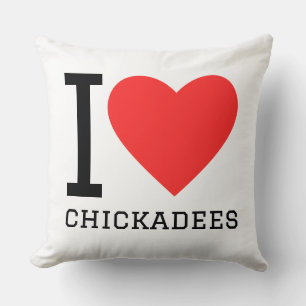 Ich liebe Chickadees Kissen