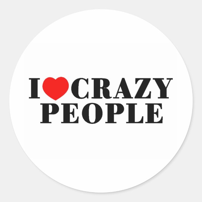 Ich Liebe Crazy People Runder Aufkleber (Vorderseite)