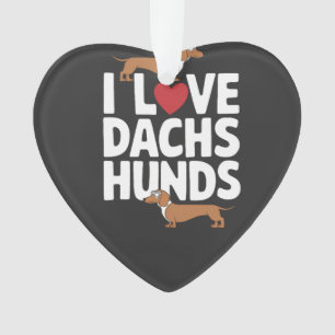 Ich liebe Dachshunde Lustige Grafik für Hunde Lieb Ornament