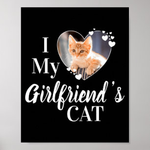 Ich liebe das Katzen-T-Shirt meiner Freundin mit i Poster